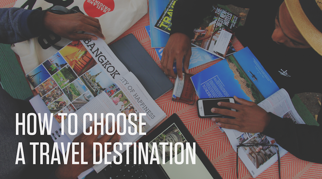 How to Choose a Travel Destination