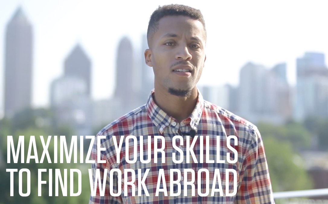 Maximize Your Skills to Find Work Abroad