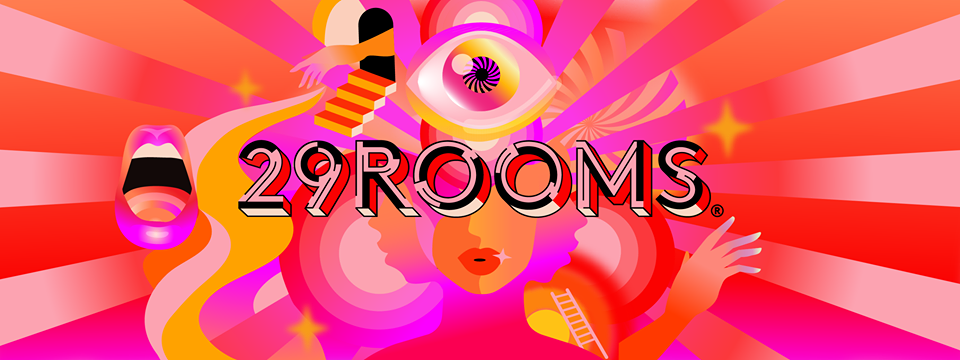 29Rooms: Refinery29’s World of Creativity and Culture